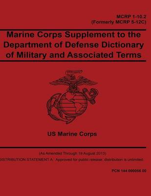 Book cover for MCRP 1-10.2 Formerly MCRP 5-12C Marine Corps Supplement to the Department of Defense Dictionary of Military and Associated Terms