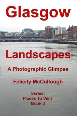 Cover of Glasgow Landscapes a Photographic Glimpse