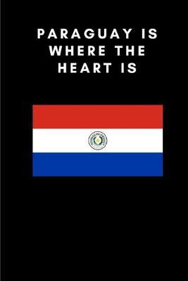 Book cover for Paraguay Is Where the Heart Is