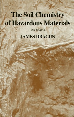 Book cover for The Soil Chemistry of Hazardous Materials