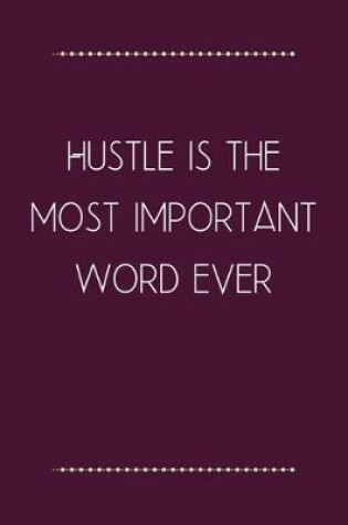 Cover of Hustle is the most important word Ever