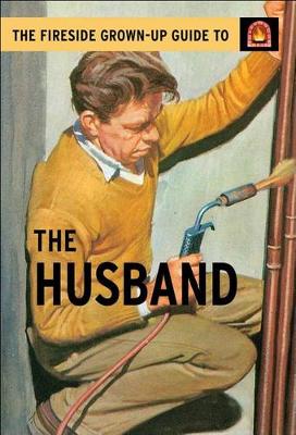 Cover of The Fireside Grown-Up Guide to the Husband