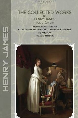 Cover of The Collected Works of Henry James, Vol. 01 (of 03)