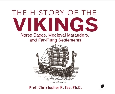 Book cover for The History of the Vikings: Norse Sagas, Medieval Marauders, and Far-Flung Settlements