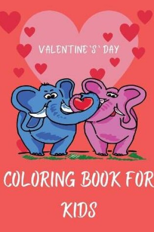 Cover of Valentine`s Day Coloring Book for Kids