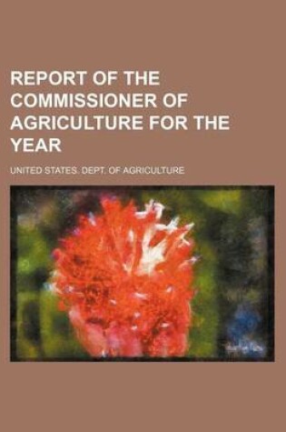 Cover of Report of the Commissioner of Agriculture for the Year