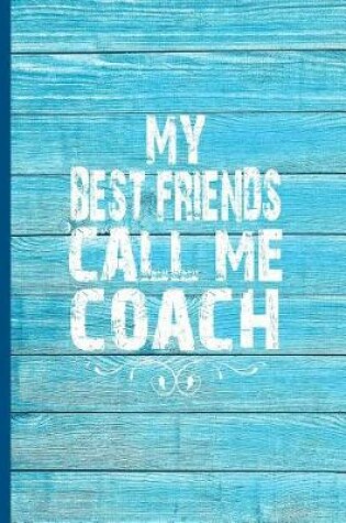 Cover of My Best Friends Call Me Coach