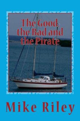 Cover of The Good, the Bad and the Pirate