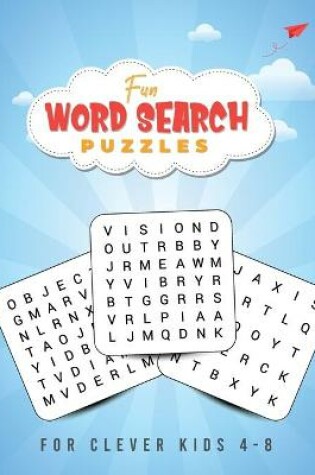 Cover of Fun Word Search Puzzles For Clever Kids 4-8