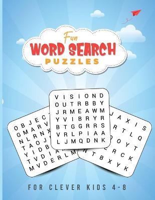 Book cover for Fun Word Search Puzzles For Clever Kids 4-8
