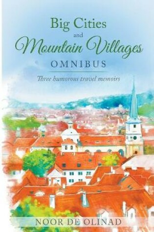 Cover of Big Cities and Mountain Villages Omnibus - E-book Box Set