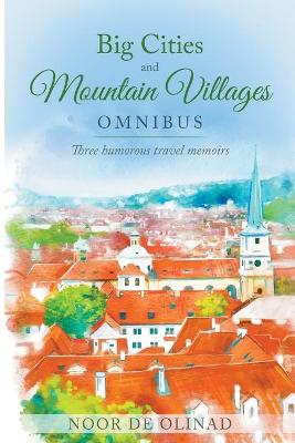 Book cover for Big Cities and Mountain Villages Omnibus - E-book Box Set