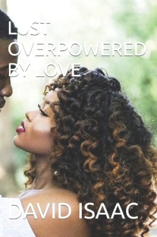 Cover of Lust Overpowered by Love