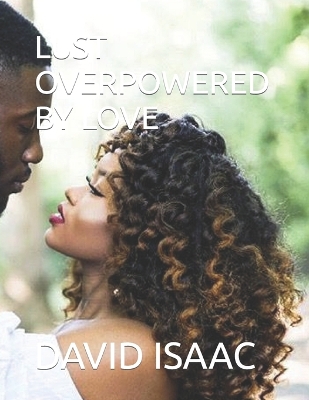 Book cover for Lust Overpowered by Love