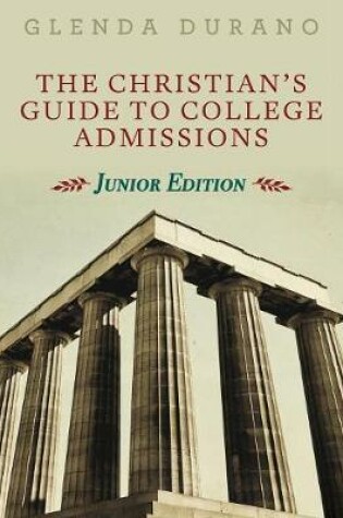 Cover of The Christian's Guide To College Admissions