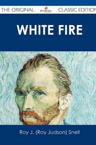 Cover of White Fire - The Original Classic Edition