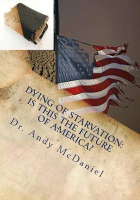 Book cover for Dying of Starvation! Is This the Future of America?