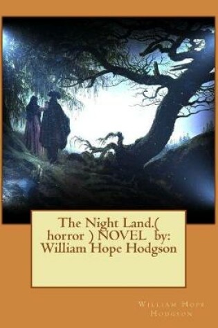 Cover of The Night Land.( horror ) NOVEL by