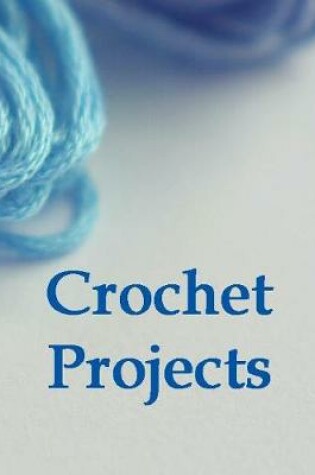 Cover of Crochet Projects