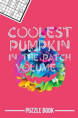 Book cover for Halloween Sudoku Coolest Pumpkin In The Patch Puzzle Book Volume 1