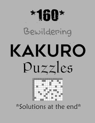 Book cover for *160* Bewildering Kakuro Puzzles *Solutions at the end*