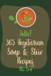 Book cover for Hello! 365 Vegetarian Soup & Stew Recipes