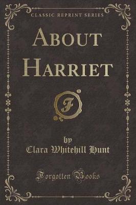 Book cover for About Harriet (Classic Reprint)