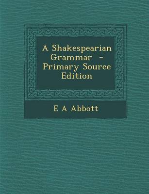 Book cover for A Shakespearian Grammar - Primary Source Edition