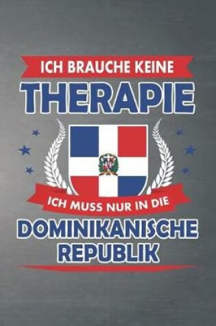 Cover of Ich brauche keine Therapie ich muss nur in die Dominikanische Republik