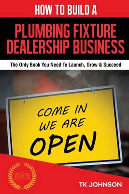 Cover of How to Build a Plumbing Fixture Dealership Business (Special Edition)