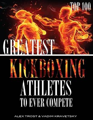 Book cover for Greatest Kickboxing Athletes to Ever Compete: Top 100