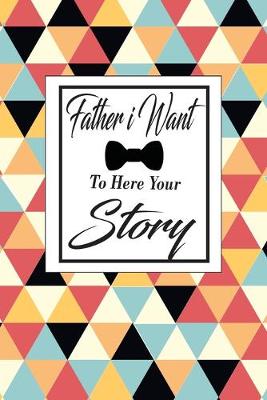Book cover for Father i Want To Here Your Story