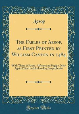 Book cover for The Fables of Aesop, as First Printed by William Caxton in 1484