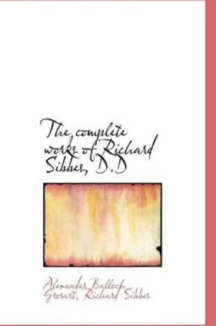 Cover of The Complete Works of Richard Sibbes, D.D