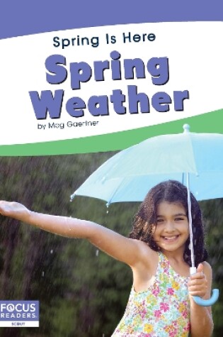 Cover of Spring Is Here: Spring Weather