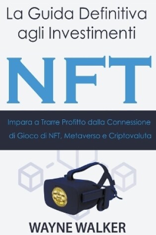 Cover of La Guida Definitiva agli Investimenti NFT