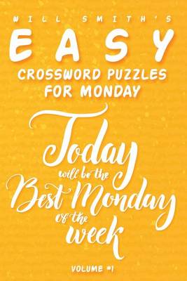 Book cover for Will Smith Easy Crossword Puzzles For Monday - ( Vol.1 )