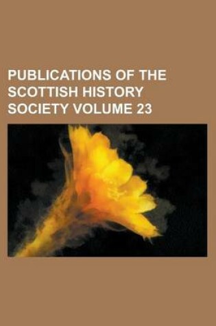 Cover of Publications of the Scottish History Society Volume 23