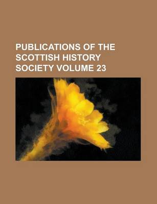 Book cover for Publications of the Scottish History Society Volume 23