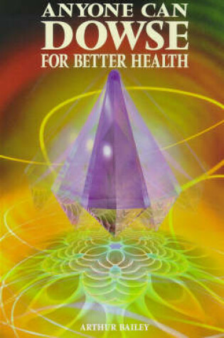 Cover of Anyone Can Dowse for Better Health