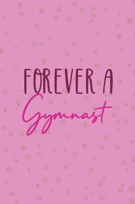 Book cover for Forever A Gymnast
