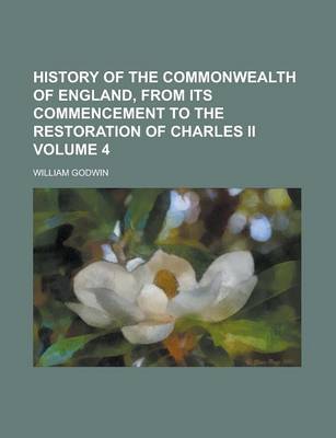 Book cover for History of the Commonwealth of England, from Its Commencement to the Restoration of Charles II Volume 4