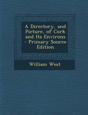 Book cover for A Directory, and Picture, of Cork and Its Environs - Primary Source Edition