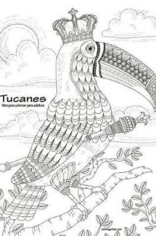 Cover of Tucanes libro para colorear para adultos 1