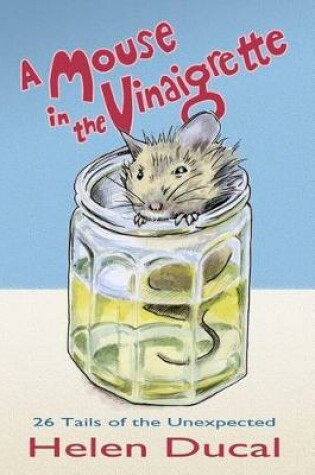 Cover of A Mouse in the Vinaigrette.