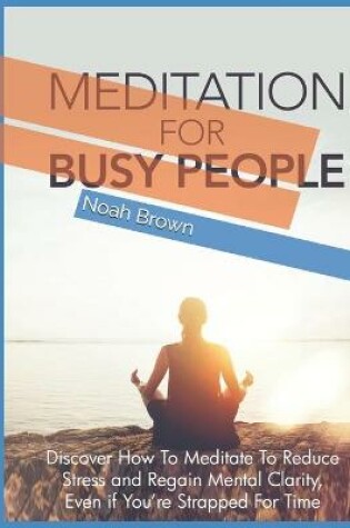 Cover of Meditation For Busy People