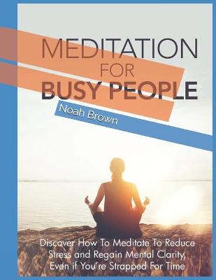 Book cover for Meditation For Busy People