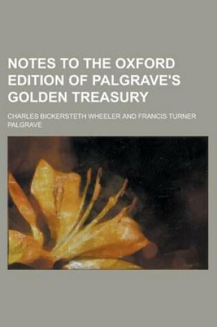 Cover of Notes to the Oxford Edition of Palgrave's Golden Treasury