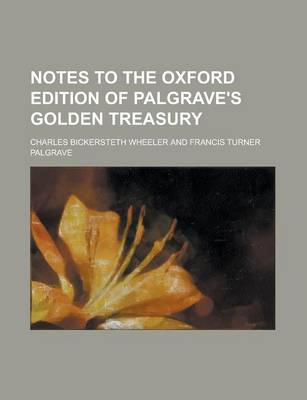 Book cover for Notes to the Oxford Edition of Palgrave's Golden Treasury