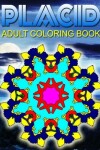 Book cover for PLACID ADULT COLORING BOOKS - Vol.1